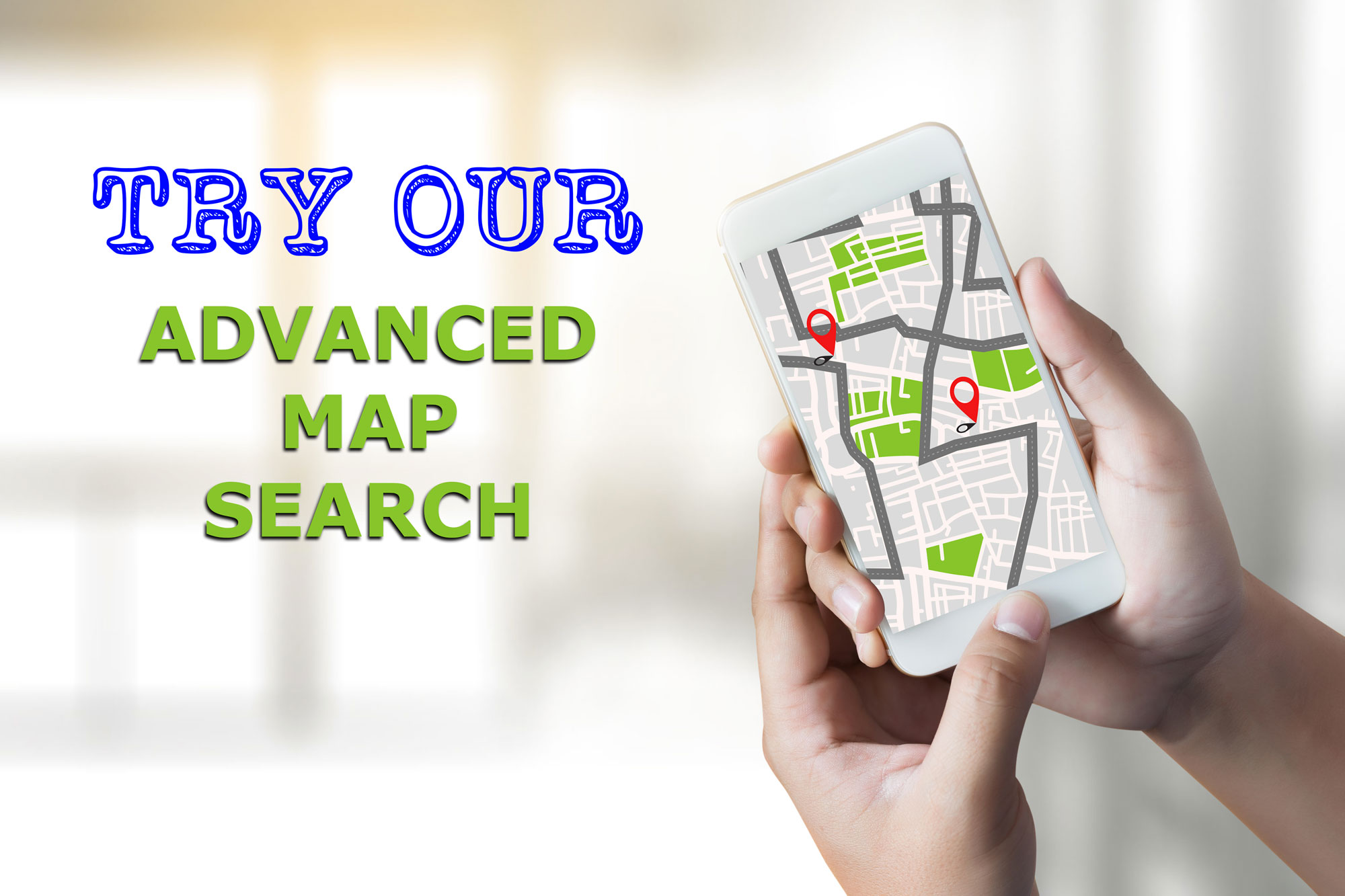 Person holding a phone with cartoon map and words that say "try our advanced map search"